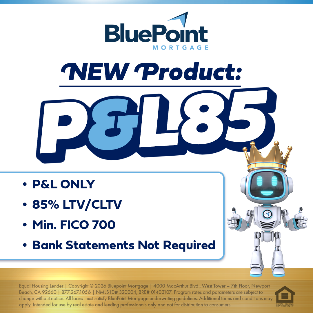 BluePoint Mortgage P and L 85 Loan Program BluePoint Mortgage graphic promoting the P and L 85 loan with up to 85 percent LTV, 700 minimum FICO, and no bank statements required.