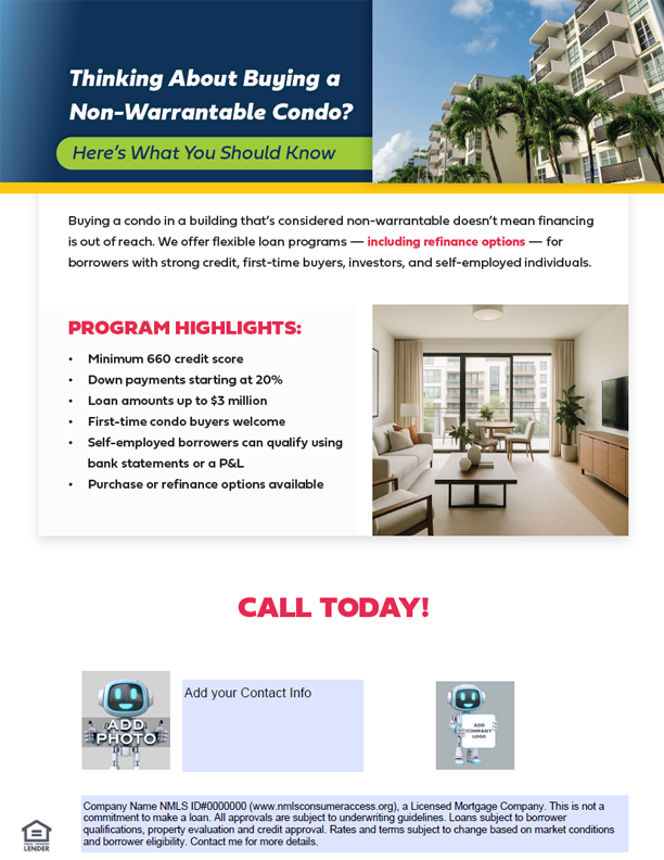 Non-Warrantable Condo Loan Options – Purchase & Refinance Flyer Thumbnail of a flyer titled “Thinking About Buying a Non-Warrantable Condo?” highlighting loan options for condo buyers, including 660+ credit scores, 20% down payments, self-employed bank statement programs, and purchase or refinance solutions.<br />